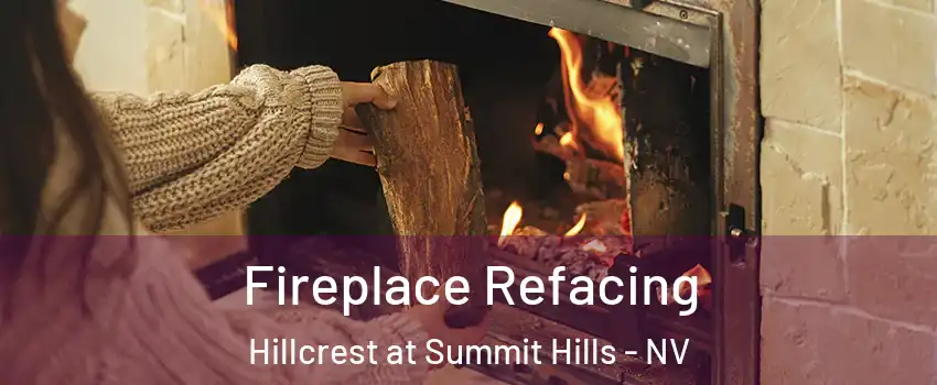 Fireplace Refacing Hillcrest at Summit Hills - NV