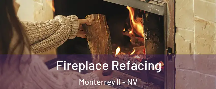 Fireplace Refacing Monterrey II - NV