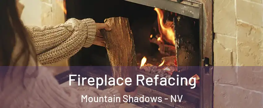 Fireplace Refacing Mountain Shadows - NV
