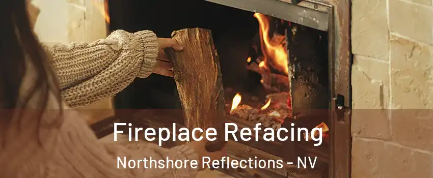 Fireplace Refacing Northshore Reflections - NV