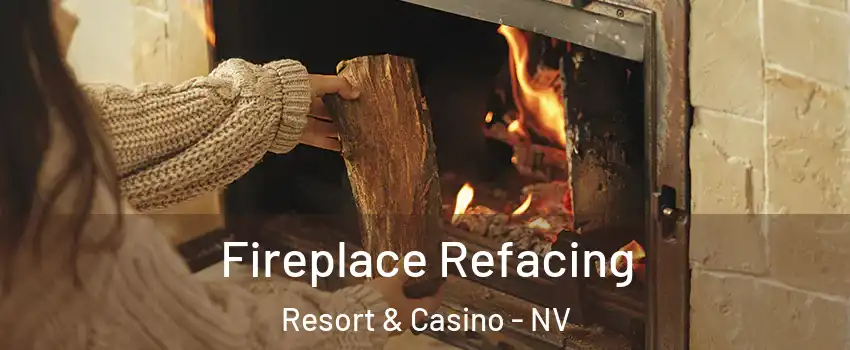 Fireplace Refacing Resort & Casino - NV