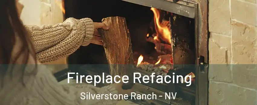 Fireplace Refacing Silverstone Ranch - NV