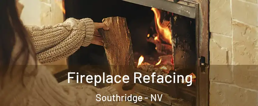 Fireplace Refacing Southridge - NV