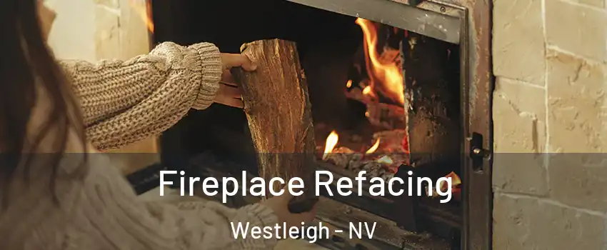 Fireplace Refacing Westleigh - NV