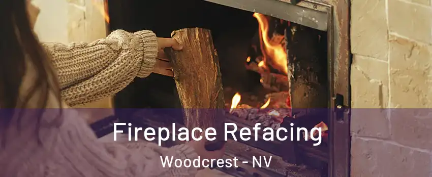 Fireplace Refacing Woodcrest - NV