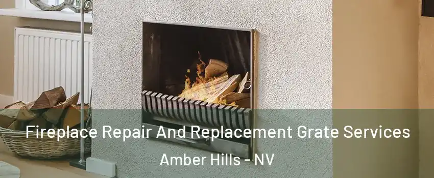 Fireplace Repair And Replacement Grate Services Amber Hills - NV