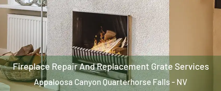 Fireplace Repair And Replacement Grate Services Appaloosa Canyon Quarterhorse Falls - NV