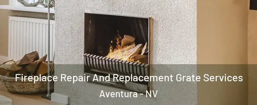 Fireplace Repair And Replacement Grate Services Aventura - NV