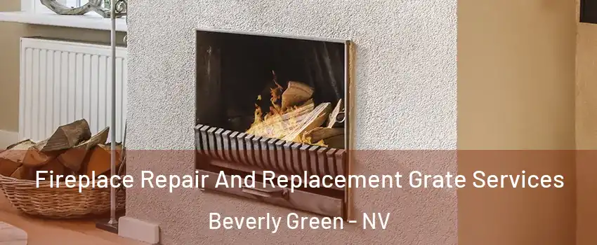 Fireplace Repair And Replacement Grate Services Beverly Green - NV