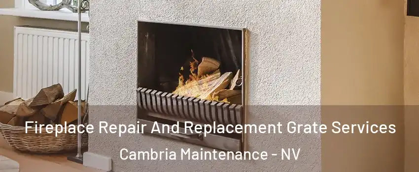 Fireplace Repair And Replacement Grate Services Cambria Maintenance - NV