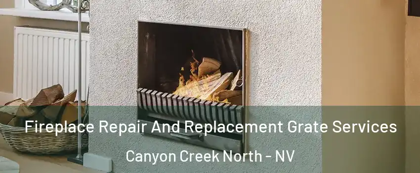 Fireplace Repair And Replacement Grate Services Canyon Creek North - NV