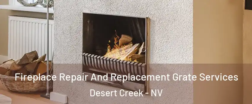 Fireplace Repair And Replacement Grate Services Desert Creek - NV