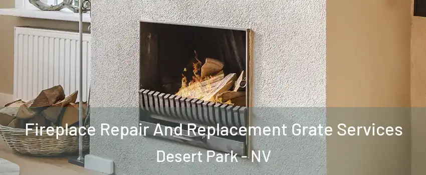 Fireplace Repair And Replacement Grate Services Desert Park - NV