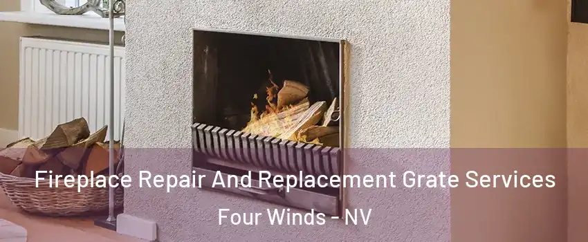 Fireplace Repair And Replacement Grate Services Four Winds - NV