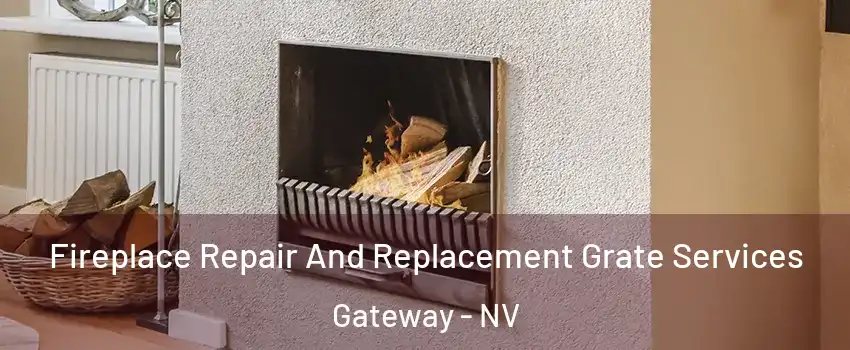 Fireplace Repair And Replacement Grate Services Gateway - NV