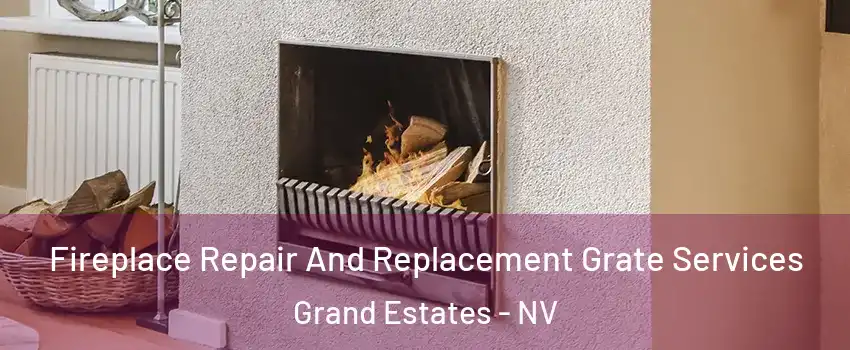Fireplace Repair And Replacement Grate Services Grand Estates - NV
