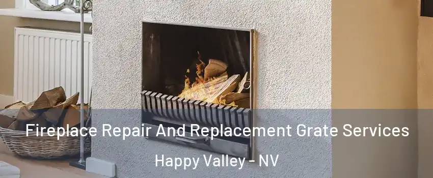 Fireplace Repair And Replacement Grate Services Happy Valley - NV