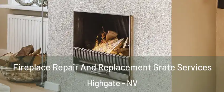 Fireplace Repair And Replacement Grate Services Highgate - NV