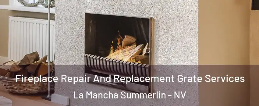 Fireplace Repair And Replacement Grate Services La Mancha Summerlin - NV