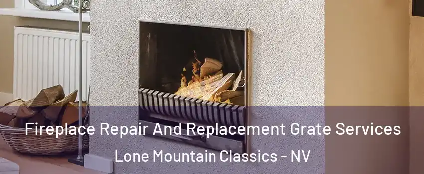 Fireplace Repair And Replacement Grate Services Lone Mountain Classics - NV
