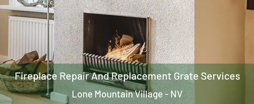 Fireplace Repair And Replacement Grate Services Lone Mountain Village - NV