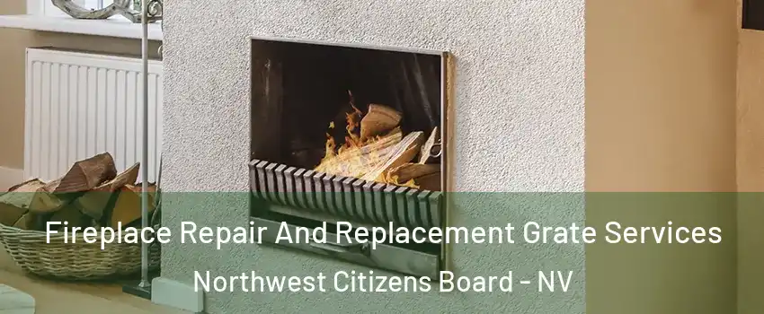 Fireplace Repair And Replacement Grate Services Northwest Citizens Board - NV
