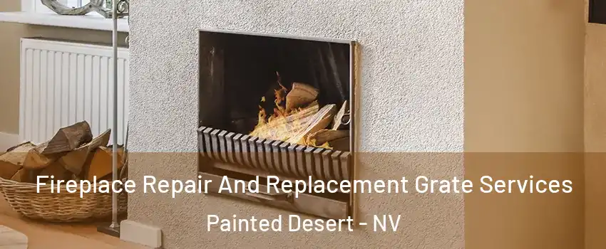 Fireplace Repair And Replacement Grate Services Painted Desert - NV