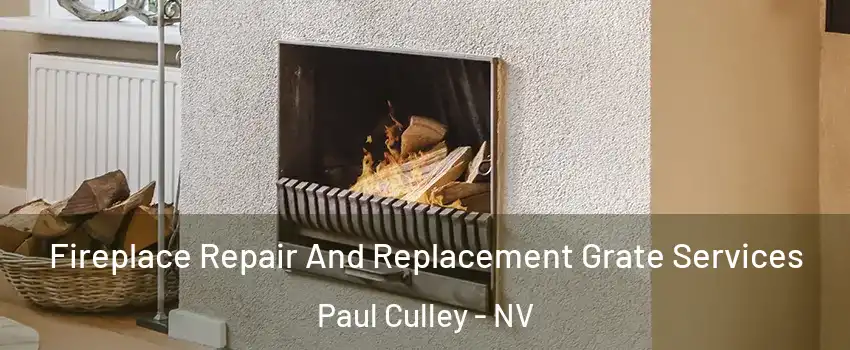 Fireplace Repair And Replacement Grate Services Paul Culley - NV
