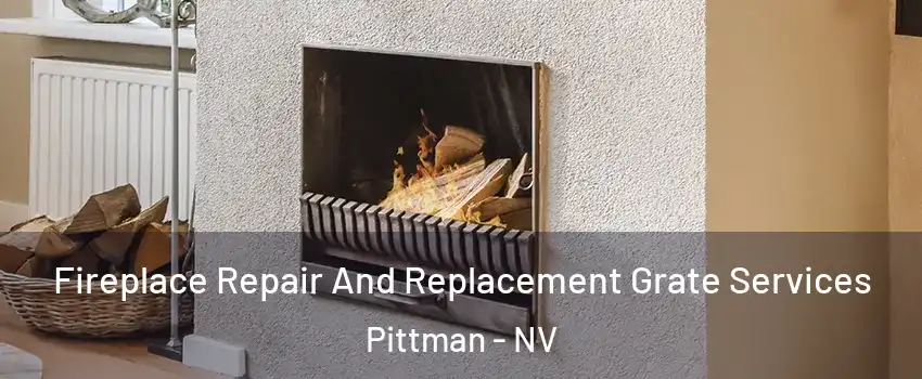 Fireplace Repair And Replacement Grate Services Pittman - NV