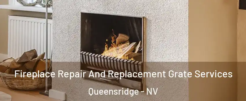 Fireplace Repair And Replacement Grate Services Queensridge - NV