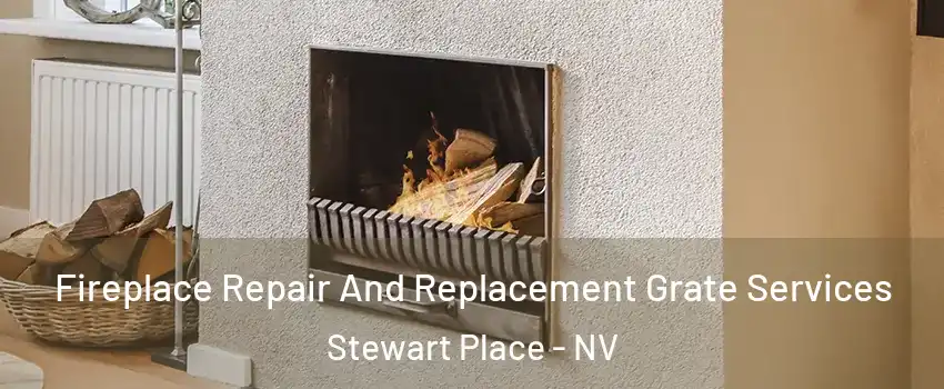 Fireplace Repair And Replacement Grate Services Stewart Place - NV