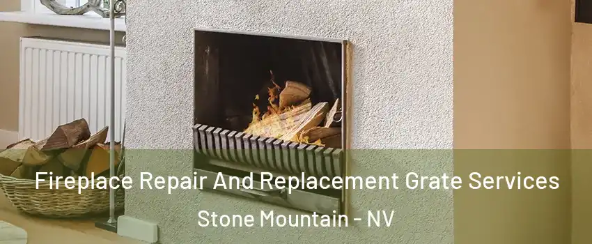 Fireplace Repair And Replacement Grate Services Stone Mountain - NV