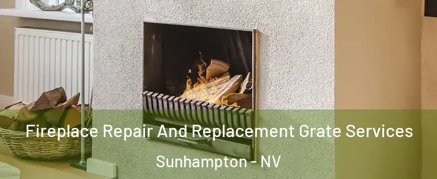 Fireplace Repair And Replacement Grate Services Sunhampton - NV
