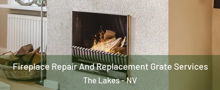 Fireplace Repair And Replacement Grate Services The Lakes - NV