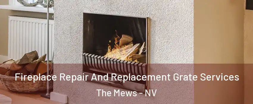 Fireplace Repair And Replacement Grate Services The Mews - NV