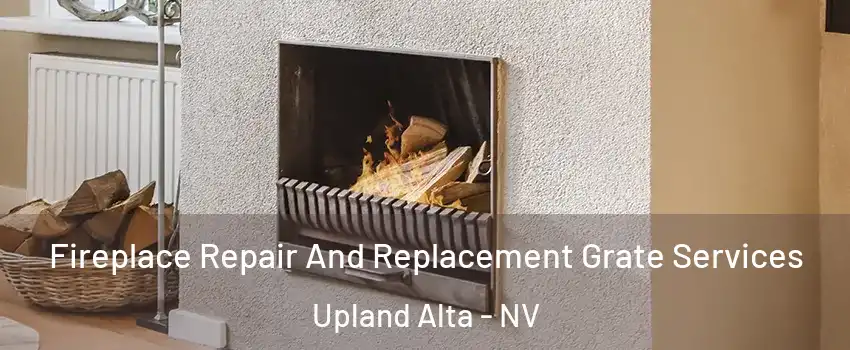Fireplace Repair And Replacement Grate Services Upland Alta - NV