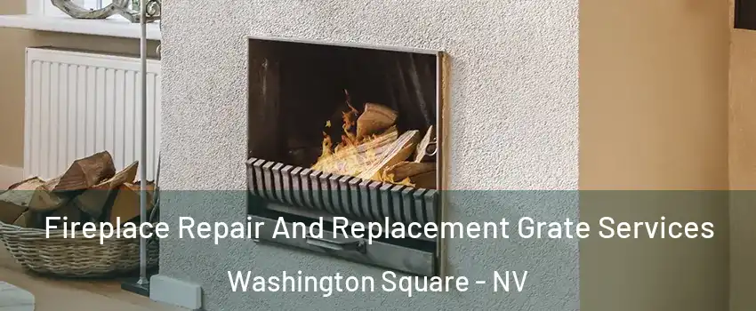 Fireplace Repair And Replacement Grate Services Washington Square - NV