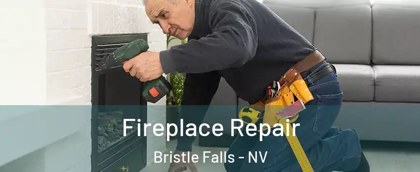Fireplace Repair Bristle Falls - NV