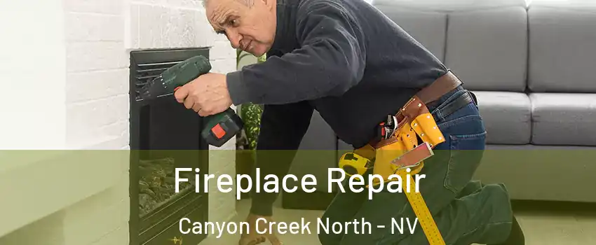 Fireplace Repair Canyon Creek North - NV
