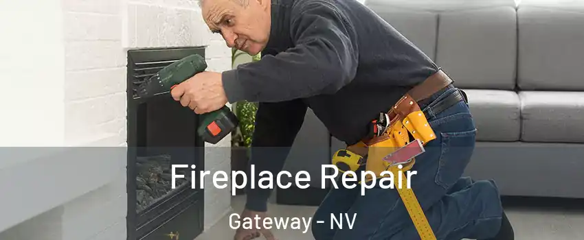 Fireplace Repair Gateway - NV