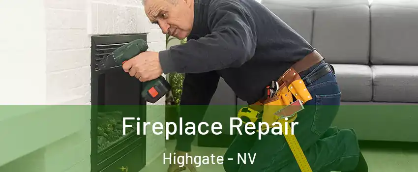 Fireplace Repair Highgate - NV