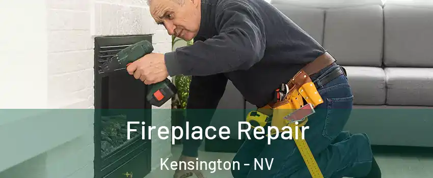 Fireplace Repair Kensington - NV