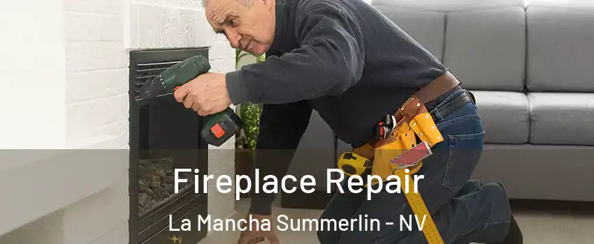 Fireplace Repair La Mancha Summerlin - NV