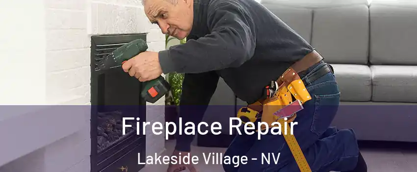 Fireplace Repair Lakeside Village - NV