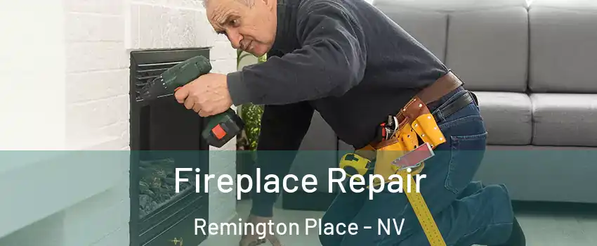 Fireplace Repair Remington Place - NV