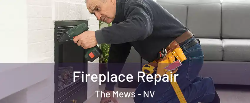 Fireplace Repair The Mews - NV