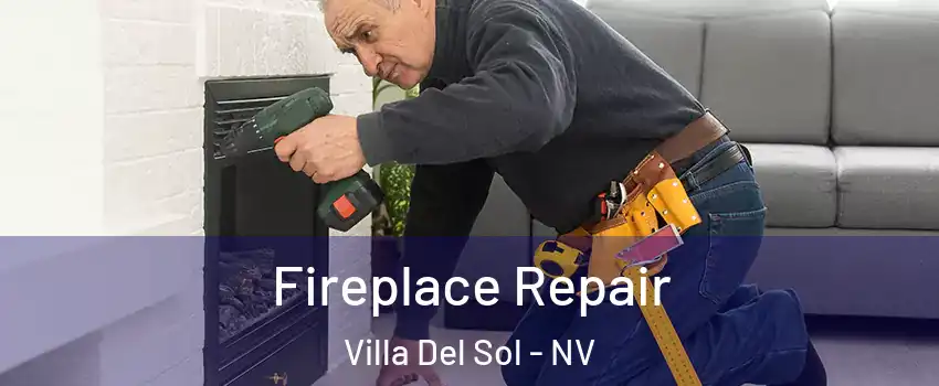 Fireplace Repair Villa Del Sol - NV