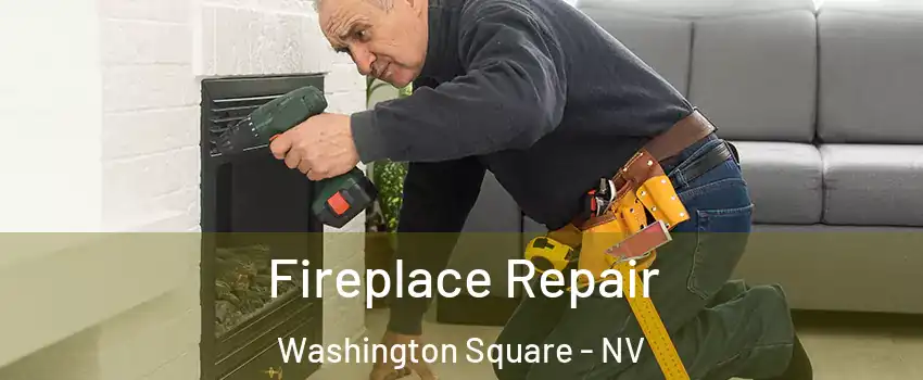 Fireplace Repair Washington Square - NV
