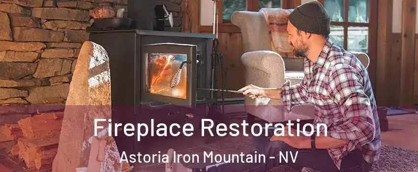 Fireplace Restoration Astoria Iron Mountain - NV