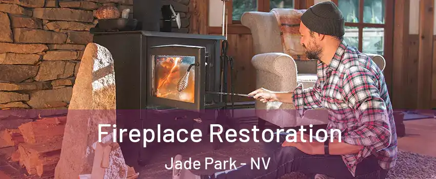 Fireplace Restoration Jade Park - NV